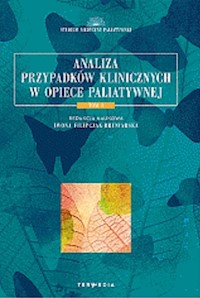 Analiza przypadków klinicznych w opiece paliatywnej. Tom 1 -  - książka