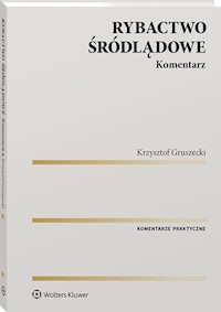 Rybactwo śródlądowe Komentarz - Krzysztof Gruszecki - książka