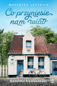 Co przyniesie nam wiatr - Dominika Szymanowska - ebook