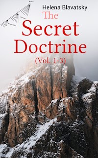 The Secret Doctrine (Vol. 1-3) - Helena Blavatsky - ebook