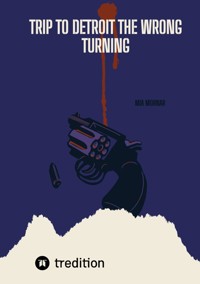 Trip to Detroit the wrong turning - mornar mia - ebook