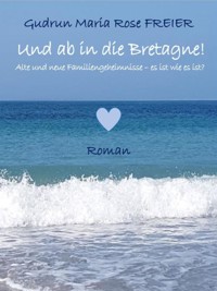 Und ab in die Bretagne! - Gudrun Maria Rose Freier - ebook