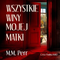 Wszystkie winy mojej matki - M.M. Perr - ebook + audiobook + książka