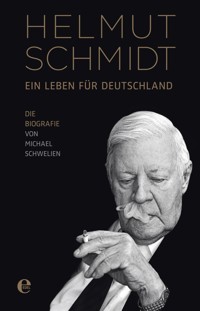 Helmut Schmidt - Ein Leben für Deutschland - Michael Schwelien - ebook
