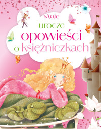 Moje urocze opowieści o księżniczkach - Anna Matusik-Dyjak (tłum.) - książka