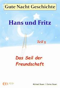 Gute-Nacht-Geschichte: Hans und Fritz - Das Seil der Freundschaft - Michael Bauer - ebook