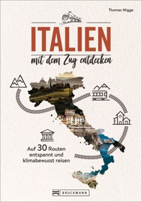Italien mit dem Zug entdecken - Thomas Migge - ebook