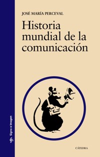 Historia mundial de la comunicación - José María Perceval - ebook