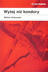 Wyżej niż kondory - Wiktor Ostrowski - książka