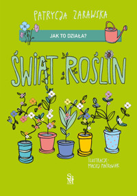 Jak to działa? Świat roślin - Patrycja Zarawska - książka