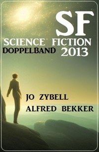 Science Fiction Doppelband 2013 - Alfred Bekker - ebook