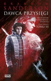 Dawca Przysięgi. Seria Archiwum Burzowego Światła. Tom 3. Część 2 - Brandon Sanderson - książka