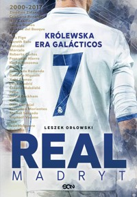 Real Madryt. Królewska era Galacticos - Leszek Orłowski - ebook + książka