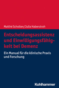 Entscheidungsassistenz und Einwilligungsfähigkeit bei Demenz - Matthé Scholten - ebook