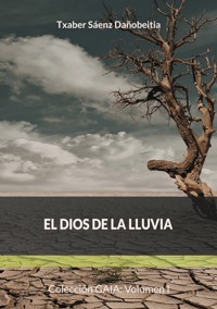 El dios de la lluvia - Txaber Sáenz Dañobeitia - ebook