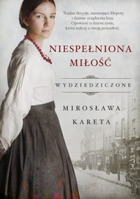 Niespełniona miłość - Mirosława Kareta - ebook + książka