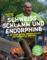 Schweiß, Schlamm und Endorphine - Raffael Zeller - ebook