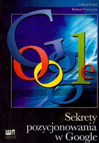 Sekrety pozycjonowania w Google - Sosna Łukasz, Nowaczyk Robert - książka