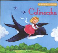 Calineczka Bajki znane i lubiane - Podgórska Anna - książka
