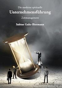 Die moderne spirituelle Unternehmensführung - Sabine Guhr-Biermann - ebook
