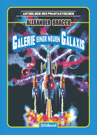 Galerie einer neuen Galaxis - Alexander Braccu - ebook