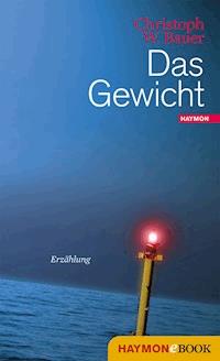 Das Gewicht - Christoph W. Bauer - ebook