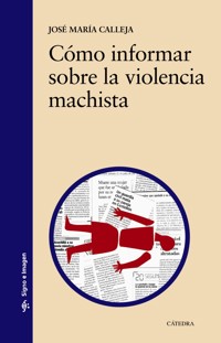 Cómo informar sobre la violencia machista - José María Calleja - ebook