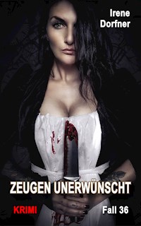 Zeugen unerwünscht - Irene Dorfner - ebook
