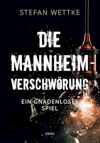 Die Mannheim-Verschwörung - Stefan Wettke - ebook