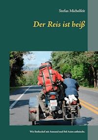 Der Reis ist heiß - Stefan Michelfeit - ebook