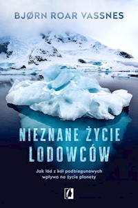 Nieznane życie lodowców - Vassnes Bjorn Roar - książka