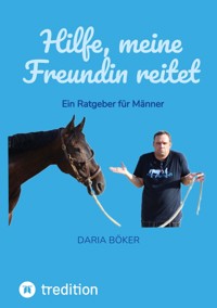 Hilfe, meine Freundin reitet - Daria Böker - ebook