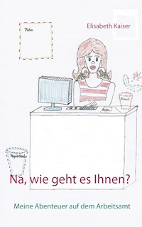 Na, wie geht es Ihnen? - Elisabeth Kaiser - ebook