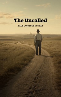The Uncalled - Paul Laurence Dunbar - ebook