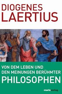 Von dem Leben und den Meinungen berühmter Philosophen - Laertius Diogenes - ebook