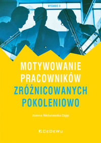 Motywowanie pracowników zróżnicowanych pokoleniowo - Nieżurawska-Zając Joanna - książka