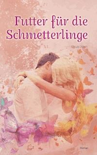 Futter für die Schmetterlinge - Paula Klein - ebook