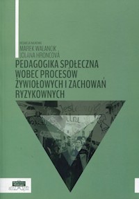 Pedagogika społeczna wobec procesów żywiołowych i zachowań ryzykownych -  - książka