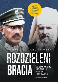 Rozdzieleni bracia Szeptyccy historia Polski i Ukrainy - Terlikowski Tomasz P. - książka