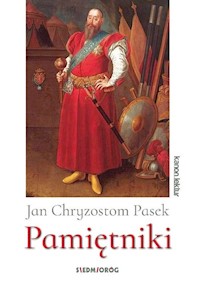 Pamiętniki - Jan Chryzostom Pasek - Pasek Jan Chryzostom - książka