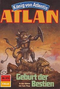 Atlan 479: Geburt der Bestien -  H. G. Francis - ebook