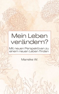 Mein Leben verändern? - Mareike W. - ebook