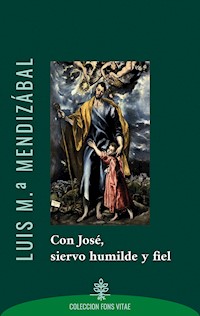 Con José, siervo humilde y fiel - Luis Mª Mendizábal - ebook