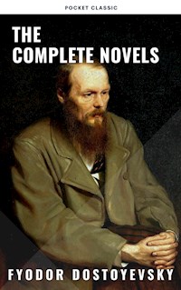 Fyodor Dostoyevsky: The Complete Novels - Fyodor Dostoevsky - ebook