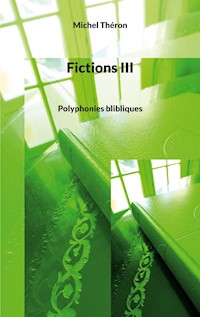 Fictions III - Michel Théron - ebook