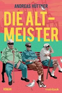 Die Altmeister - Andreas Hüttner - ebook