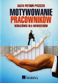 Motywowanie pracowników Wskazówki dla menedżerów - Pietroń-Pyszczek Agata - książka