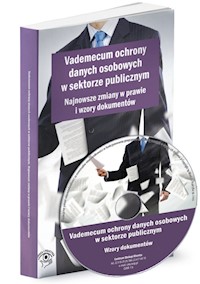 Vademecum ochrony danych osobowych w sektorze publicznym Najnowsze zmiany w prawie i wzory dokumentów + CD - Biały Paweł, Glen Piotr, Jaworska-Kłosowicz Anna - książka