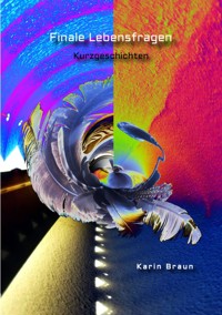 Finale Lebensfragen - Karin Braun - ebook