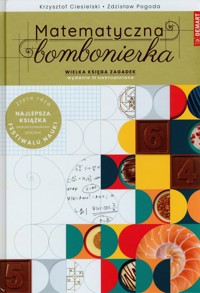 Matematyczna bombonierka - Ciesielski Krzysztof, Pogoda Zdzisław - książka
